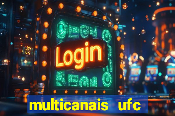 multicanais ufc fight pass